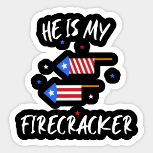 HE IS MY FIRECRACKER Sticker